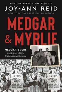 Medgar and Myrlie - Joy-Ann Reid - Key Cover Art