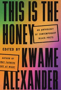 This Is the Honey - Edited by Kwame Alexander - Key Cover Art